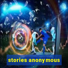 stories anonymous